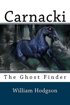 Carnacki: The Ghost Finder by William Hope Hodgson