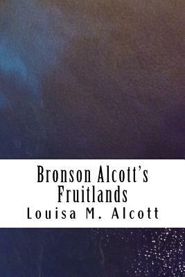 Bronson Alcott's Fruitlands by Louisa May Alcott