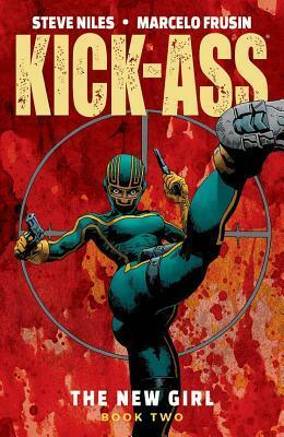 Kick-Ass: The New Girl, Book Two by Steve Niles, Marcelo Frusín