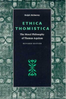 Ethica Thomistica, Revised Edition by Ralph McInerny