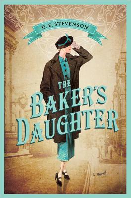The Baker's Daughter by D.E. Stevenson