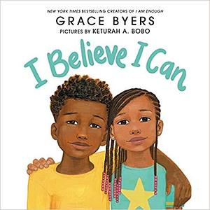 I Am Enough: I Believe I Can by Grace Byers, Keturah A. Bobo