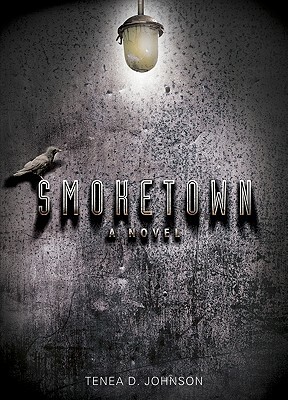 Smoketown by Tenea D. Johnson