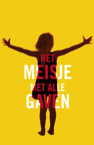 Het meisje met alle gaven by M.R. Carey