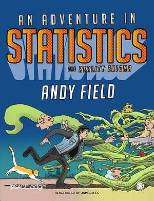 An Adventure in Statistics: The Reality Enigma by Andy Field