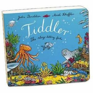 Tiddler by Julia Donaldson, Axel Scheffler