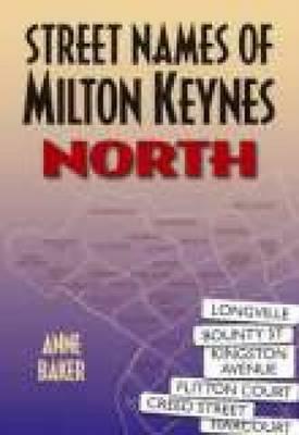 Milton Keynes Street Names: North by Brenda Baker