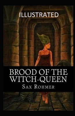 Brood of the Witch-Queen Illustrated by Sax Rohmer