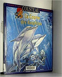 La Course Des Dauphins by Yves Paccalet, Jacques-Yves Cousteau