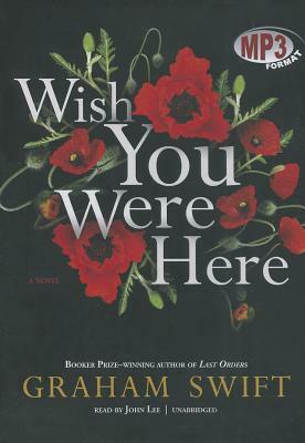 Wish You Were Here by Graham Swift