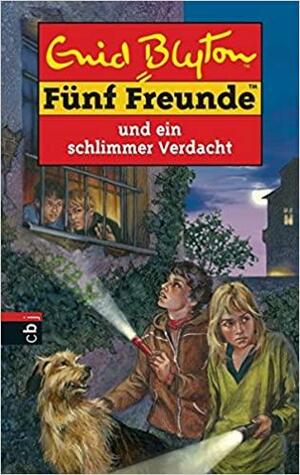 Fünf Freunde und ein schlimmer Verdacht by Enid Blyton