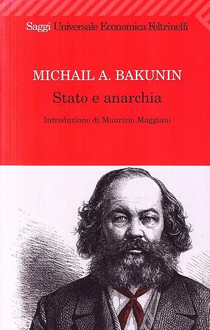 Stato e anarchia by Mikhail Aleksandrovich Bakunin