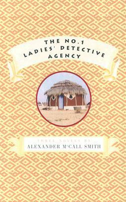 No. 1 Ladies Detective Agency, Box Set: The No. 1 Ladies Detective Agency, Tears of the Giraffe, Morality for Beautiful Girls. by Alexander McCall Smith