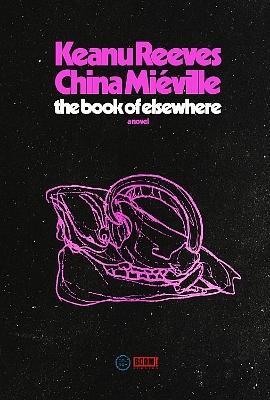 The Book of Elsewhere by China Miéville, Keanu Reeves