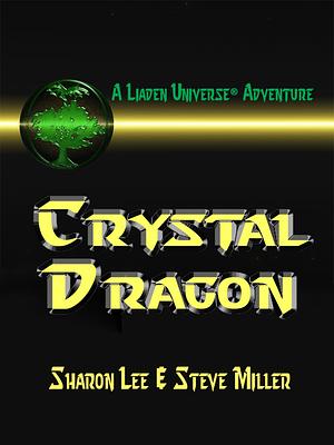 Crystal Dragon by Sharon Lee, Steve Miller