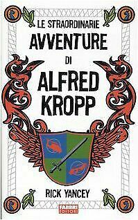 Le straordinarie avventure di Alfred Kropp by Rick Yancey