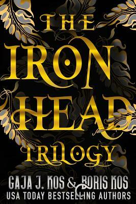 The Iron Head Trilogy: Omnibus by Boris Kos, Gaja J. Kos