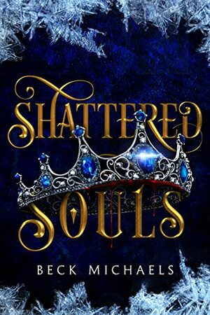 Shattered Souls by Beck Michaels