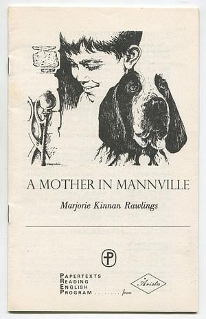 A Mother in Mannville by Marjorie Kinnan Rawlings