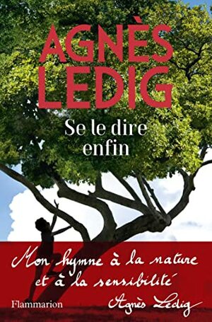 Se le dire enfin by Agnès Ledig