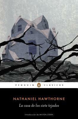 La Casa de Los Siete Tejados / The House of the Seven Gables by Nathaniel Hawthorne