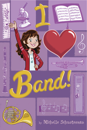 I Heart Band by Michelle Schusterman