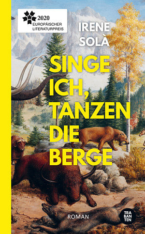 Singe ich, tanzen die Berge by Irene Solà