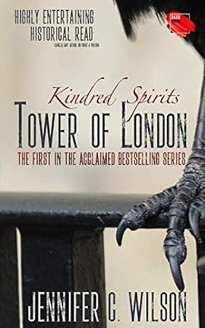 Kindred Spirits: Tower of London by Jennifer C. Wilson