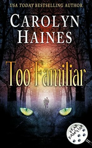 Too Familiar by Carolyn Haines, Caroline Burnes
