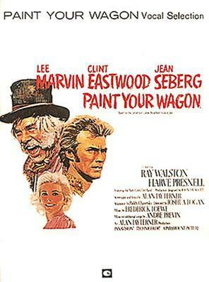 Paint Your Wagon by Frederick Loewe, Alan Jay Lerner