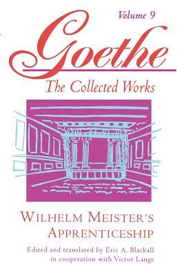 Goethe, Volume 9: Wilhelm Meister's Apprenticeship by Johann Wolfgang von Goethe