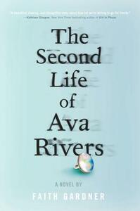 The Second Life of Ava Rivers by Faith Gardner