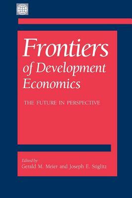 Frontiers of Development Economics: The Future in Perspective by 