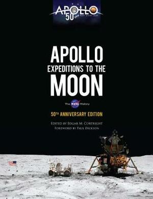 Apollo Expeditions to the Moon: The NASA History 50th Anniversary Edition by Edgar M. Cortright