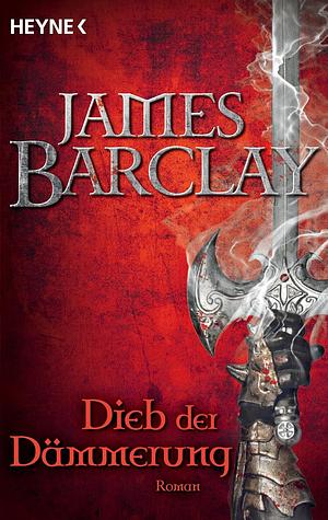 Dieb der Dämmerung by James Barclay, Jürgen Langowski
