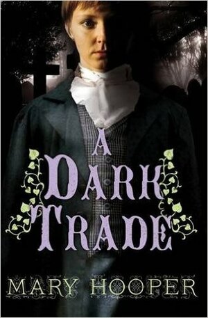 A Dark Trade by Mary Hooper