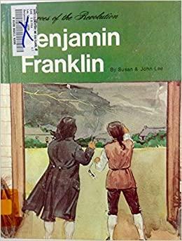 Benjamin Franklin by John Lee, Susan Lee