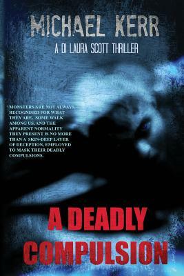 A Deadly Compulsion by Michael Kerr