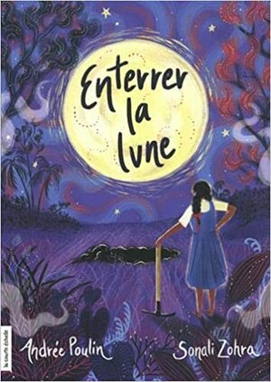 Enterrer la lune by Andrée Poulin