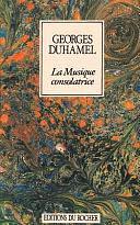 La Musique Consolatrice by Georges Duhamel