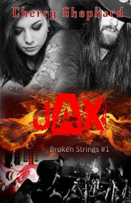 Jax: Broken Strings #1 by Cherry Shephard
