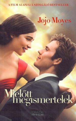 Mielőtt megismertelek by Jojo Moyes