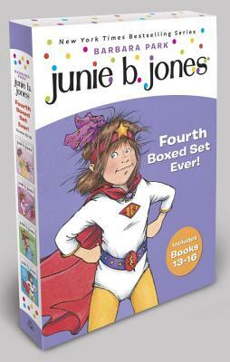 Junie B. Jones Fourth Boxed Set Ever!: Books 13-16 by Barbara Park