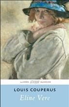 Eline Vere, Een Haagse Roman by Louis Couperus