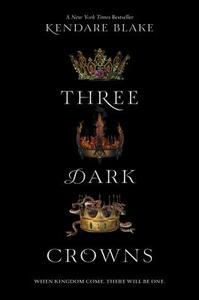 Three Dark Crowns by Kendare Blake