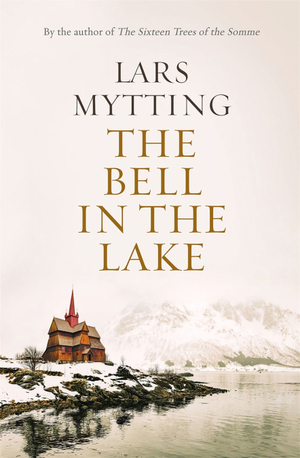 The Bell in the Lake by Lars Mytting