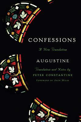 Confessions: A New Translation by Peter Constantine, Saint Augustine, Jack Miles