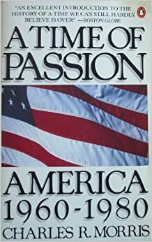 A Time of Passion by Charles R. Morris