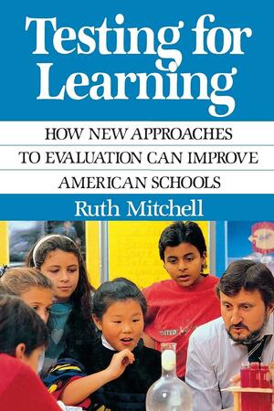 Testing for Learning by Ruth Mitchell
