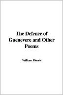 The Defence of Guenevere and Other Poems by William Morris